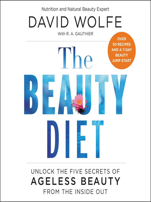 Title details for The Beauty Diet by David Wolfe - Available